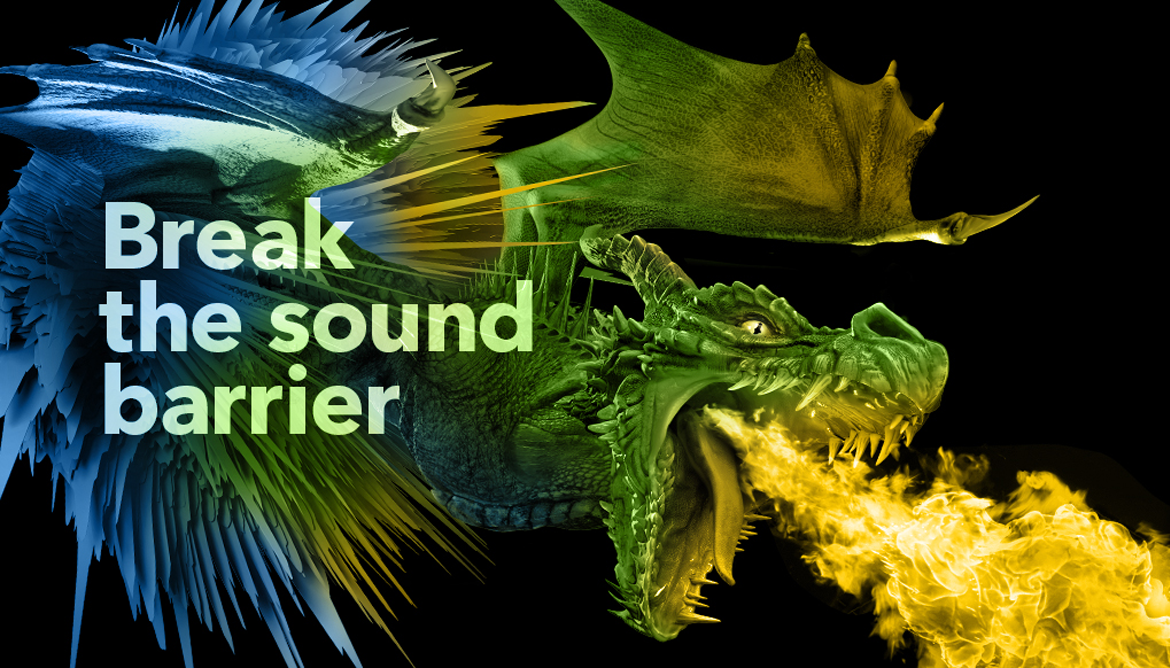 Break the sound barrier